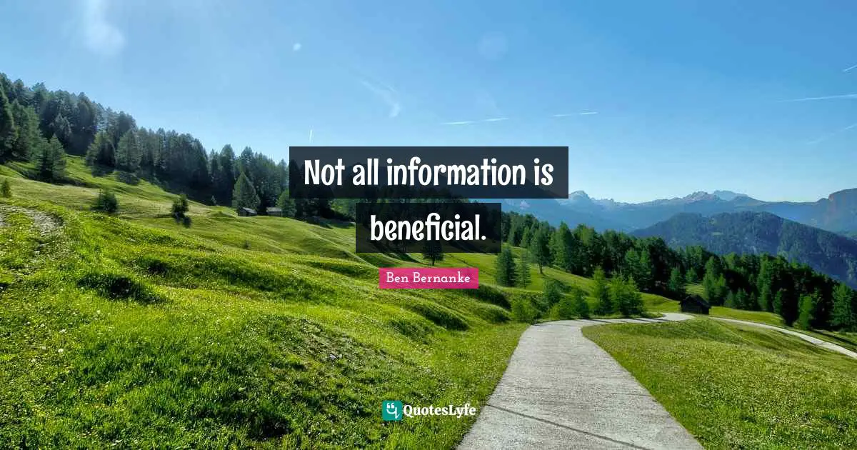Not all information is beneficial.