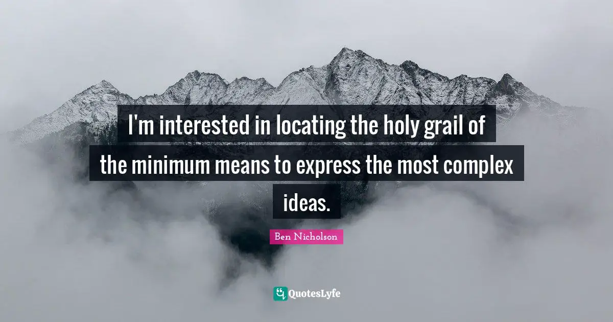 I'm interested in locating the holy grail of the minimum means to express the most complex ideas.