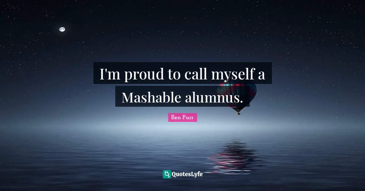 I'm proud to call myself a Mashable alumnus.