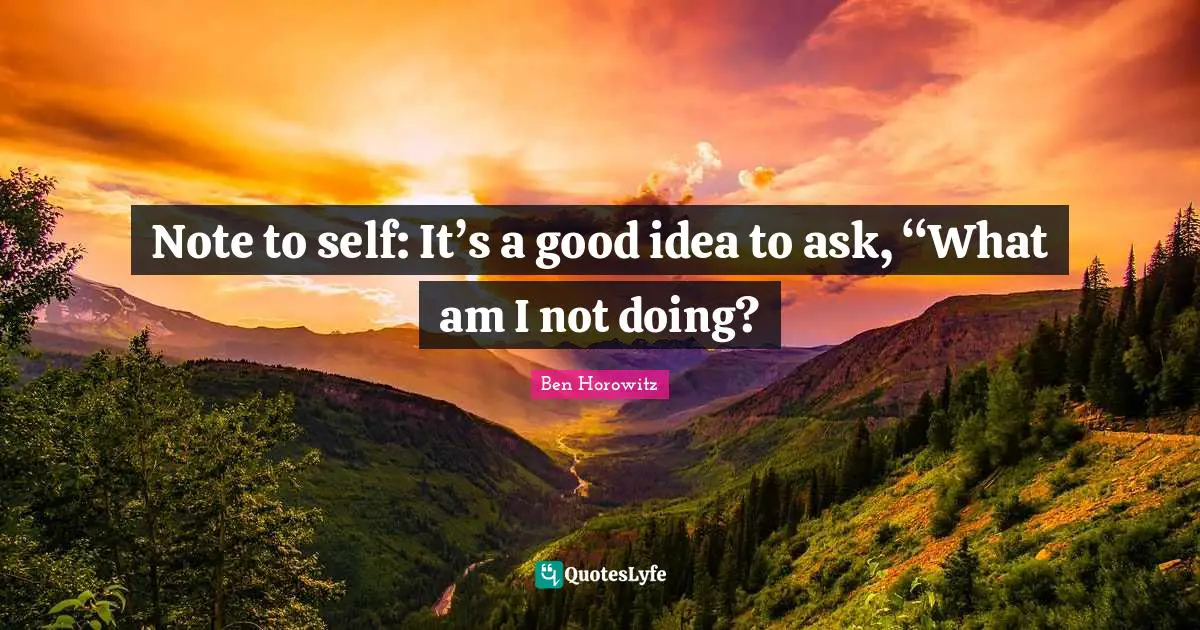 Note to self: It’s a good idea to ask, “What am I not doing?