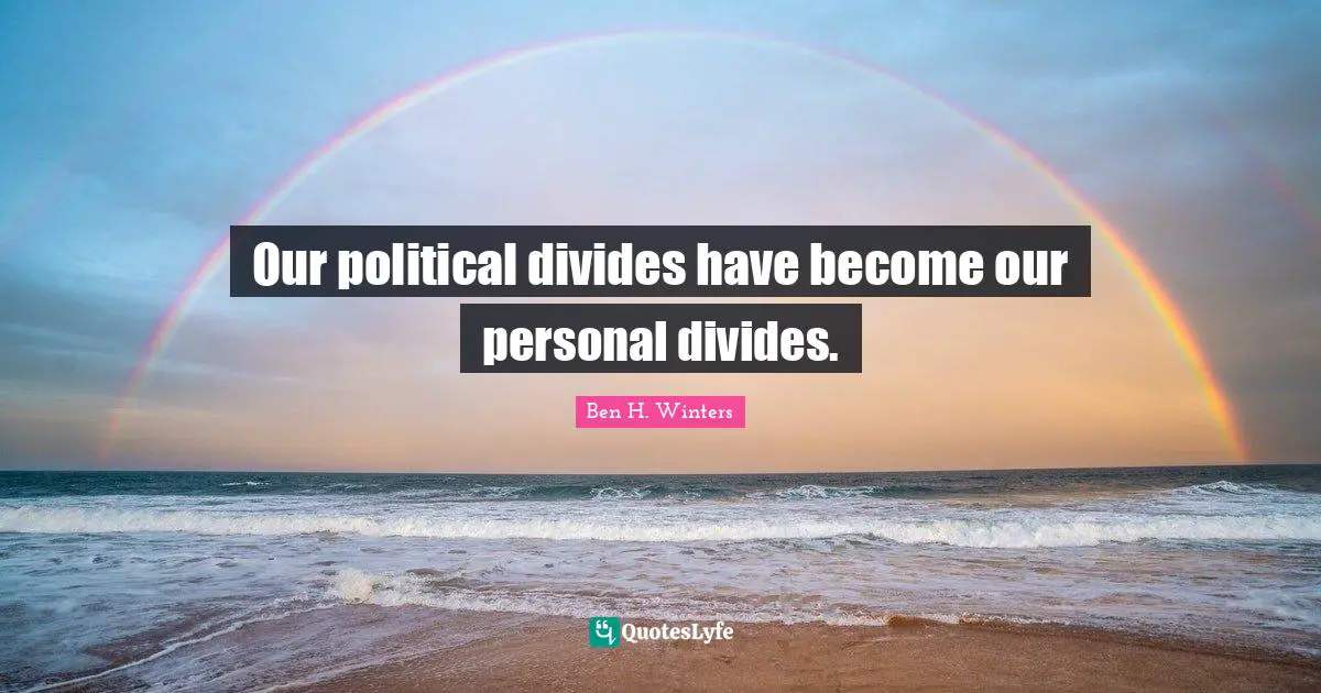 Our political divides have become our personal divides.