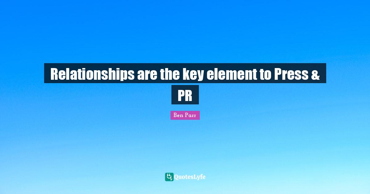 Relationships are the key element to Press & PR