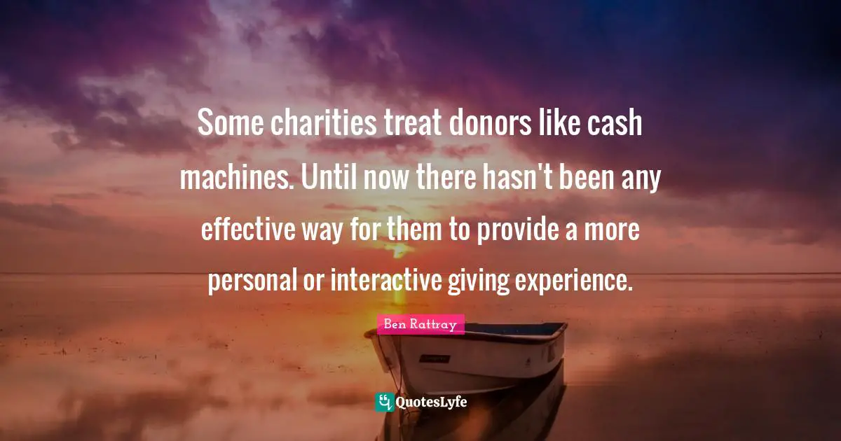 Some charities treat donors like cash machines. Until now there hasn't been any effective way for them to provide a more personal or interactive giving experience.