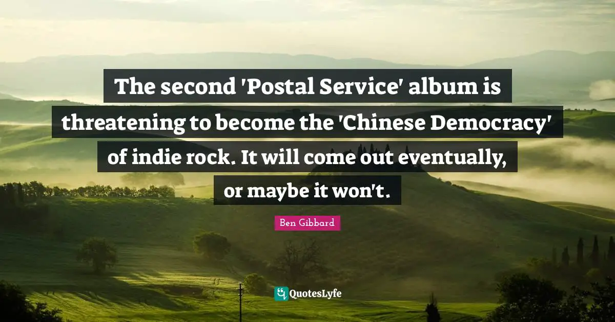 The second 'Postal Service' album is threatening to become the 'Chinese Democracy' of indie rock. It will come out eventually, or maybe it won't.