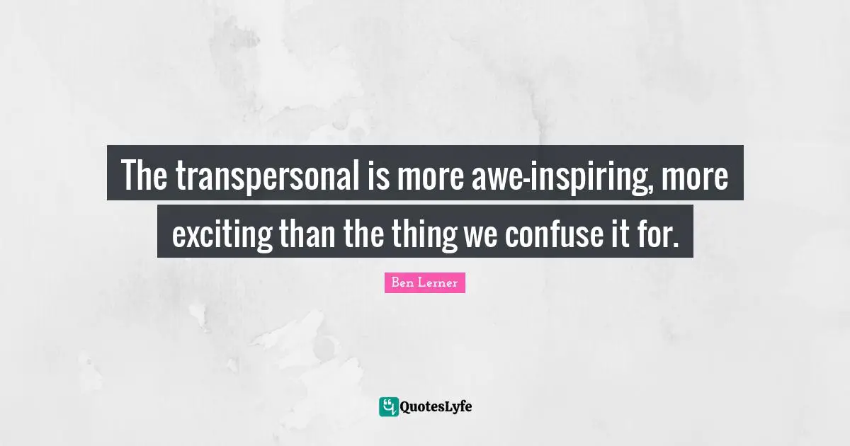 The transpersonal is more awe-inspiring, more exciting than the thing we confuse it for.