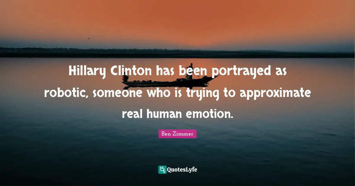 Hillary Clinton has been portrayed as robotic, someone who is trying to approximate real human emotion.