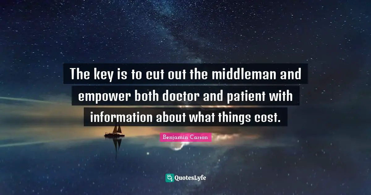 The key is to cut out the middleman and empower both doctor and patient with information about what things cost.