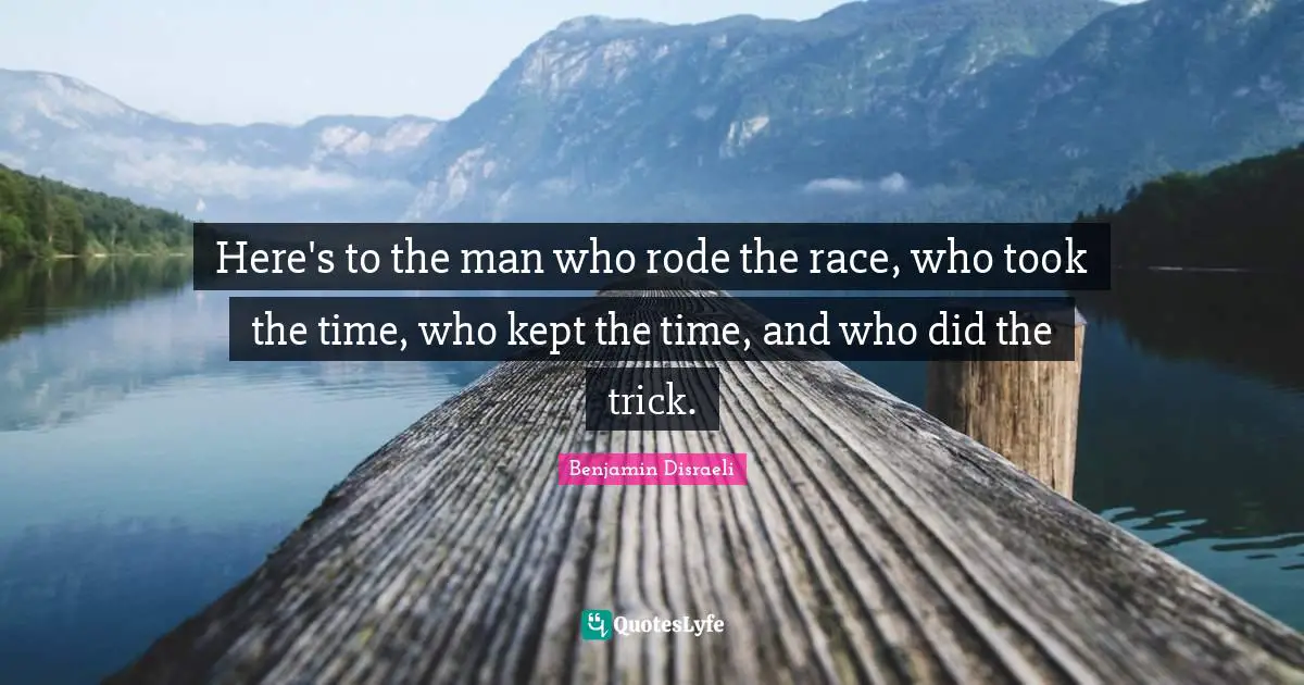Here's to the man who rode the race, who took the time, who kept the time, and who did the trick.