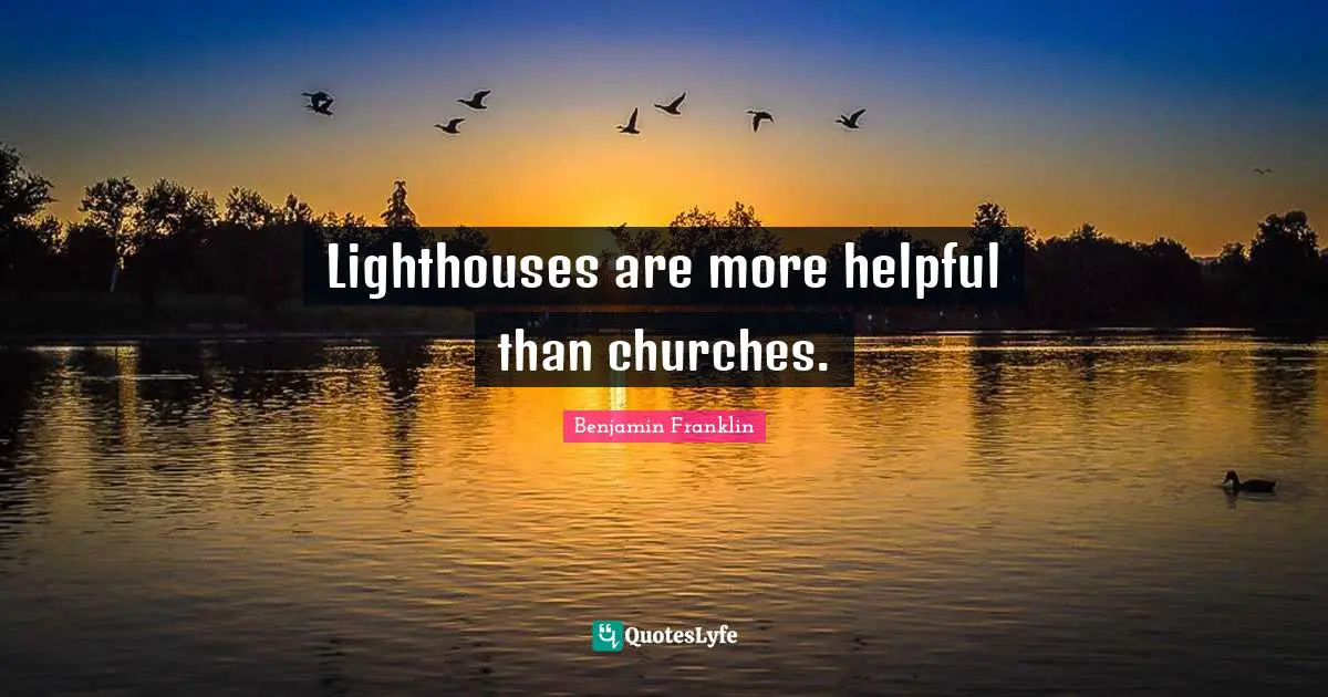 Atheist Quotes: "Lighthouses are more helpful than churches."
