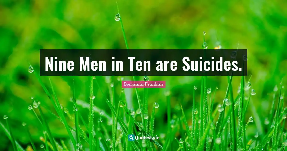 Nine Men in Ten are Suicides.