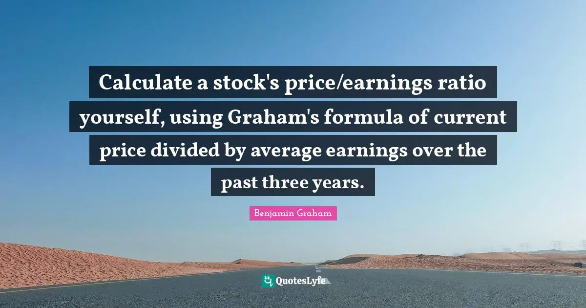 Calculate a stock's price/earnings ratio yourself, using Graham's formula of current price divided by average earnings over the past three years.