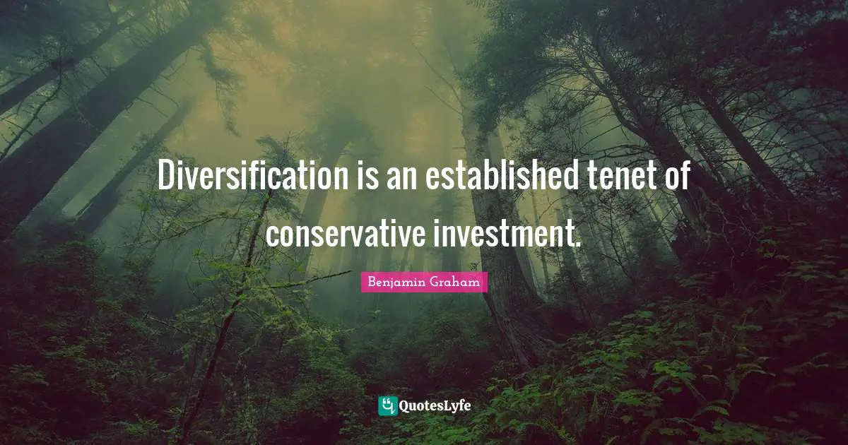 Diversification is an established tenet of conservative investment.