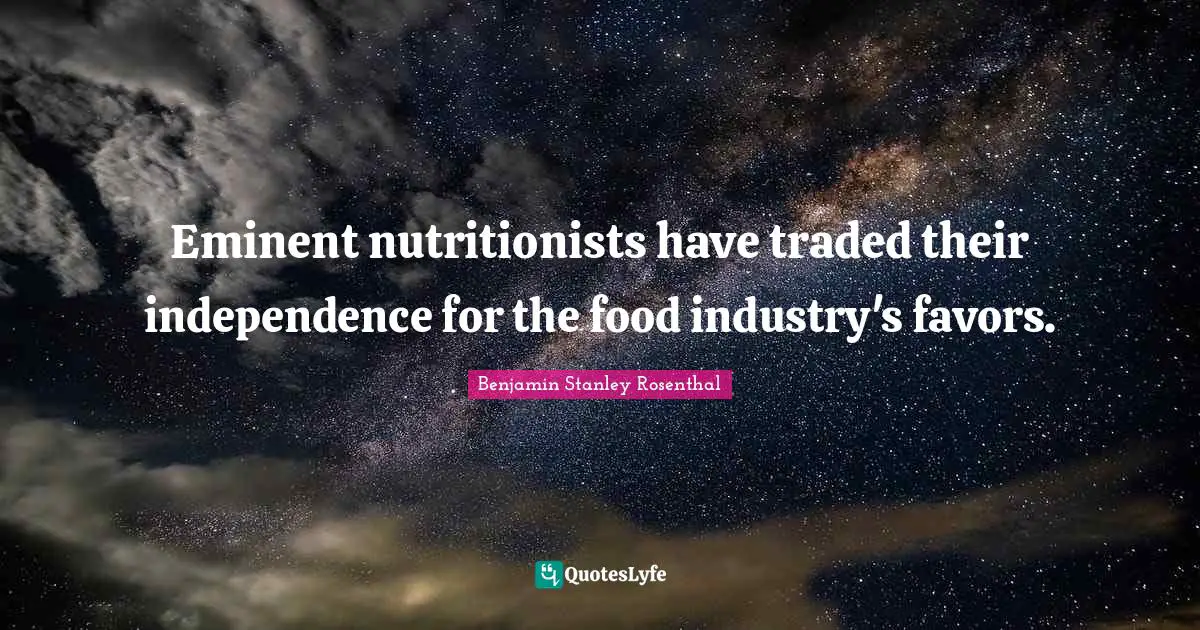 Eminent nutritionists have traded their independence for the food industry's favors.