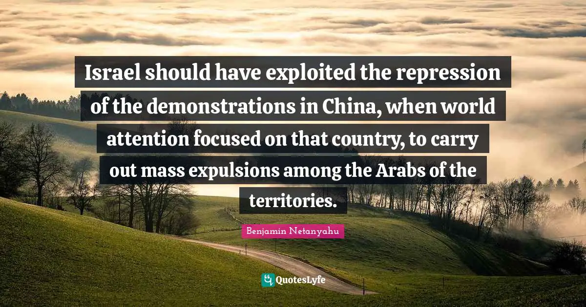 Israel should have exploited the repression of the demonstrations in China, when world attention focused on that country, to carry out mass expulsions among the Arabs of the territories.