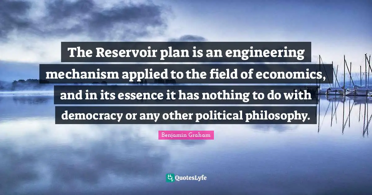 The Reservoir plan is an engineering mechanism applied to the field of economics, and in its essence it has nothing to do with democracy or any other political philosophy.