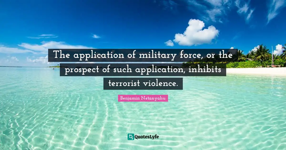 The application of military force, or the prospect of such application, inhibits terrorist violence.