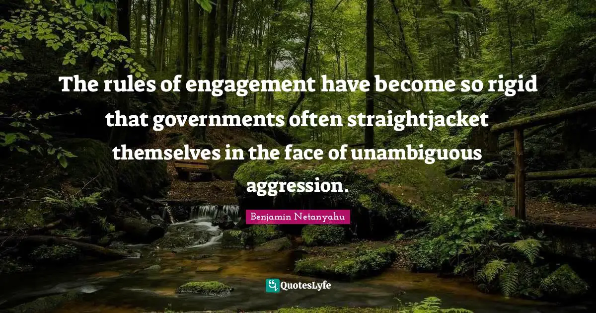 The rules of engagement have become so rigid that governments often straightjacket themselves in the face of unambiguous aggression.