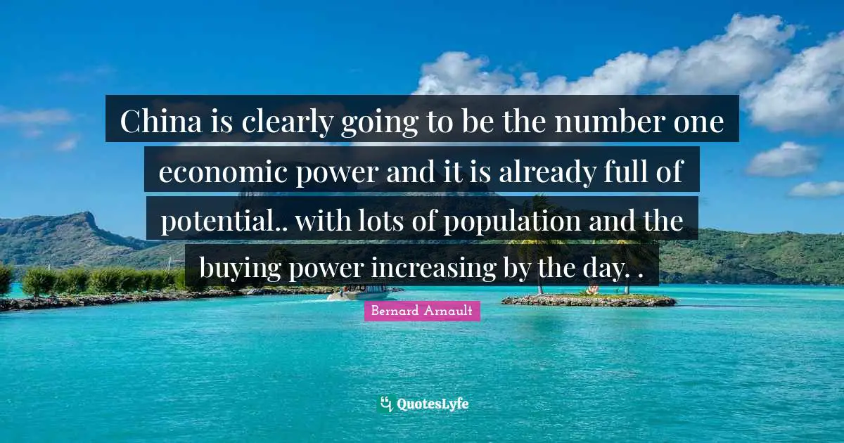 China is clearly going to be the number one economic power and it is already full of potential.. with lots of population and the buying power increasing by the day. .