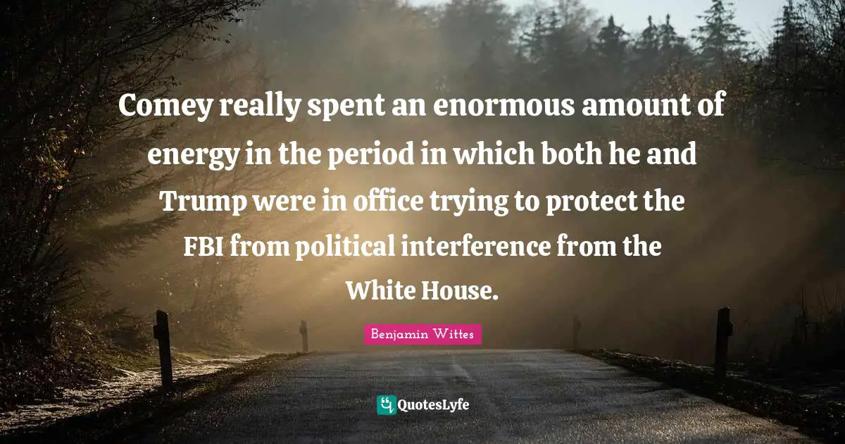 Comey really spent an enormous amount of energy in the period in which both he and Trump were in office trying to protect the FBI from political interference from the White House.