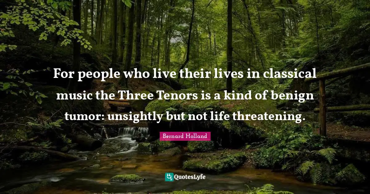 For people who live their lives in classical music the Three Tenors is a kind of benign tumor: unsightly but not life threatening.