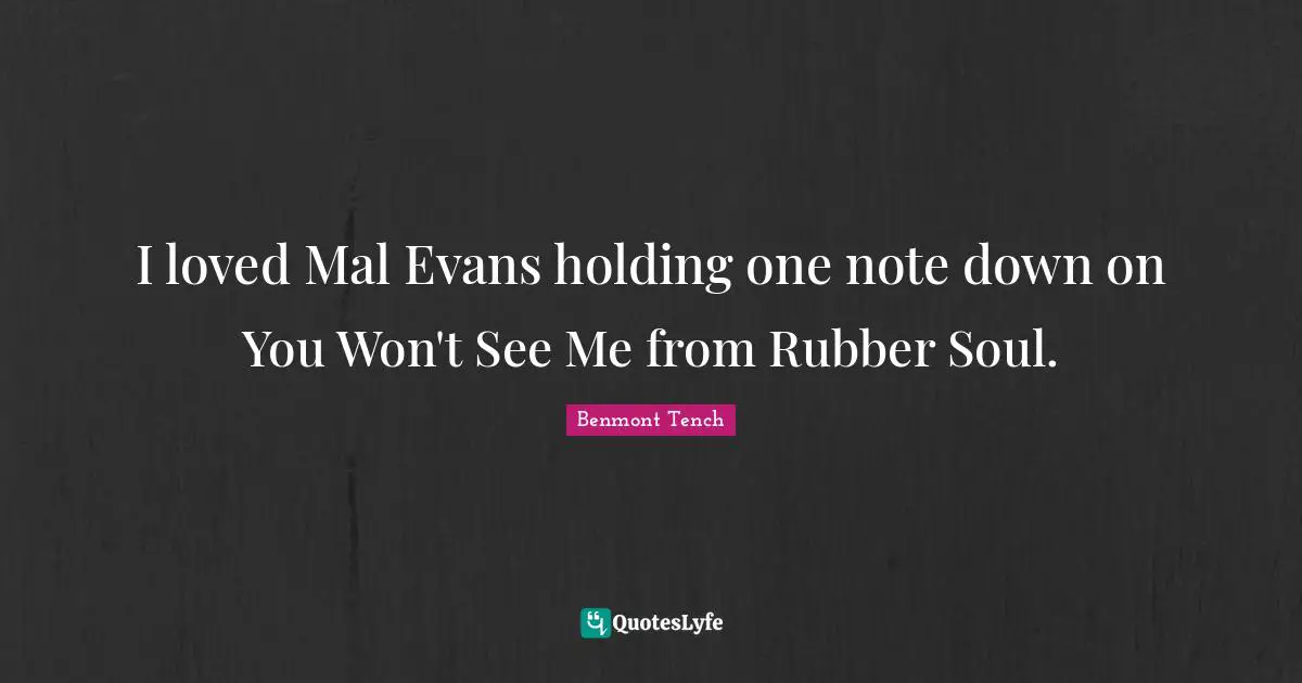 I loved Mal Evans holding one note down on You Won't See Me from Rubber Soul.