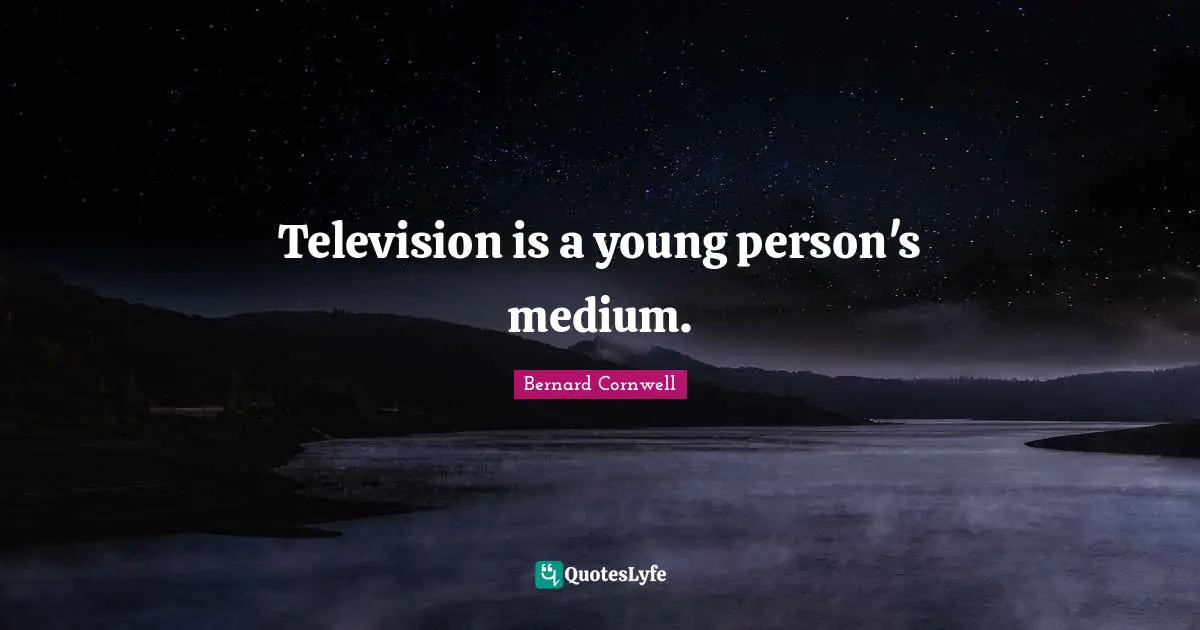 Television is a young person's medium.