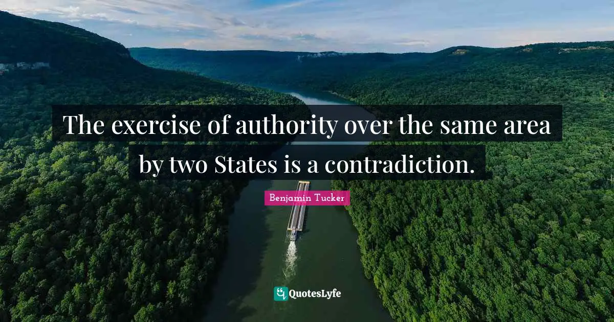 The exercise of authority over the same area by two States is a contradiction.