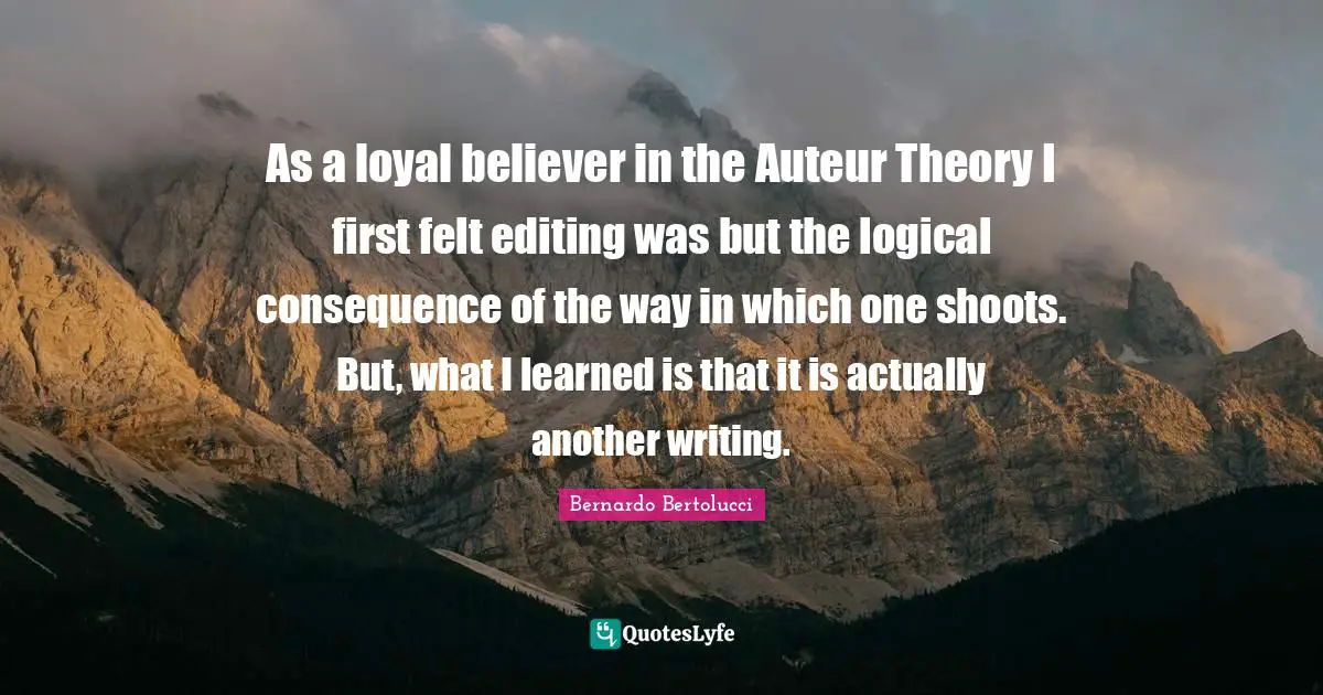 As a loyal believer in the Auteur Theory I first felt editing was but the logical consequence of the way in which one shoots. But, what I learned is that it is actually another writing.
