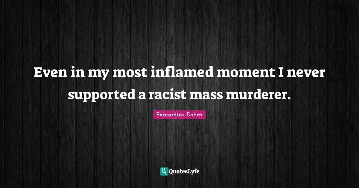Even in my most inflamed moment I never supported a racist mass murderer.
