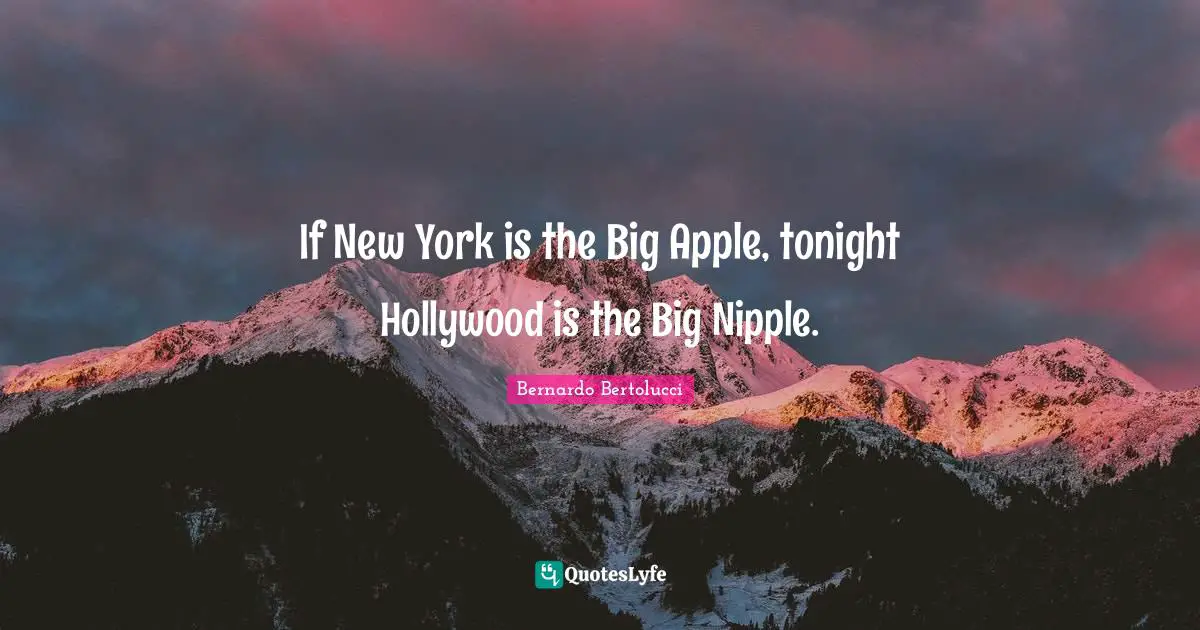 If New York is the Big Apple, tonight Hollywood is the Big Nipple.