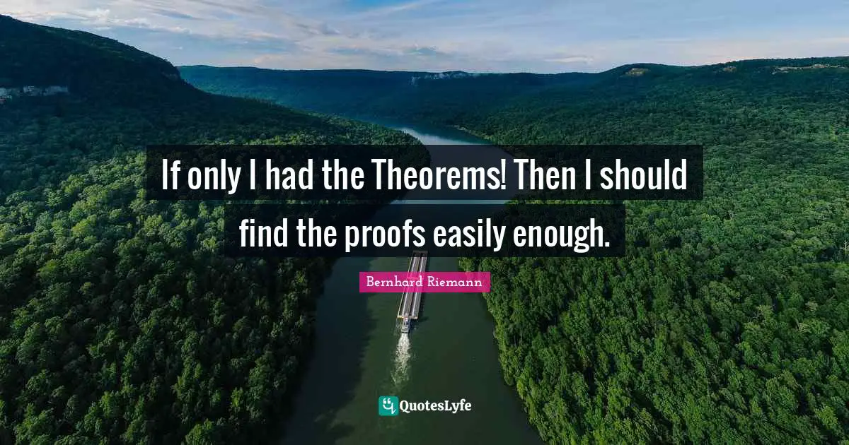 If only I had the Theorems! Then I should find the proofs easily enough.