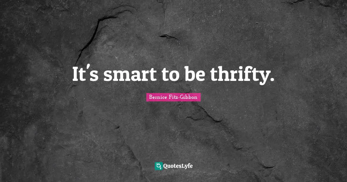 It's smart to be thrifty.