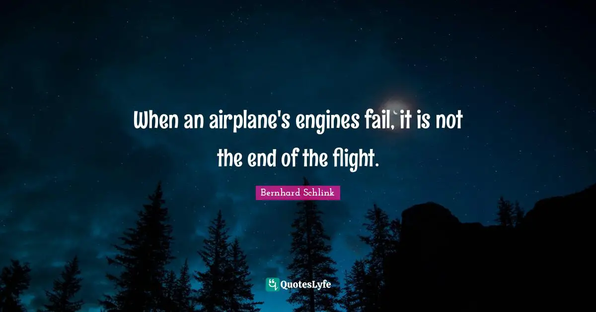 When an airplane's engines fail, it is not the end of the flight.
