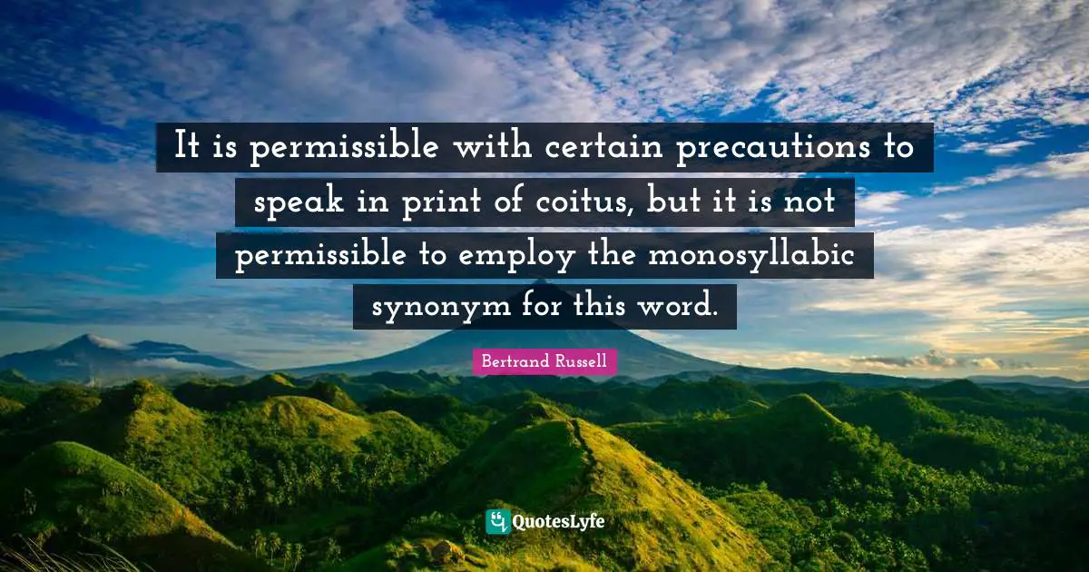 It is permissible with certain precautions to speak in print of coitus, but it is not permissible to employ the monosyllabic synonym for this word.