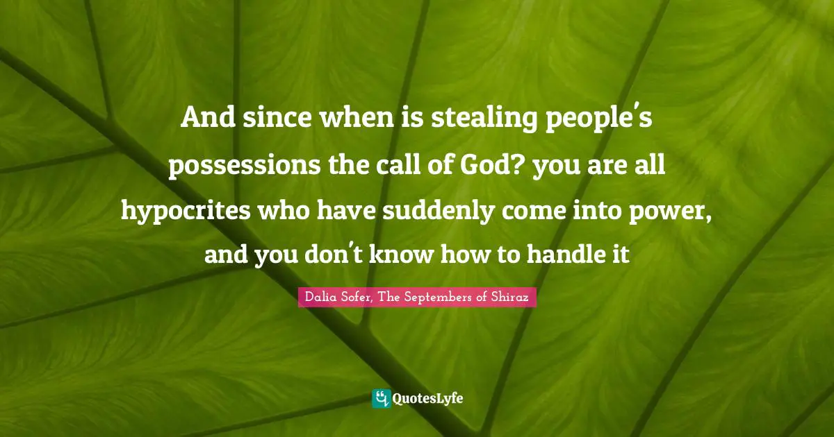 And since when is stealing people's possessions the call of God? you are all hypocrites who have suddenly come into power, and you don't know how to handle it