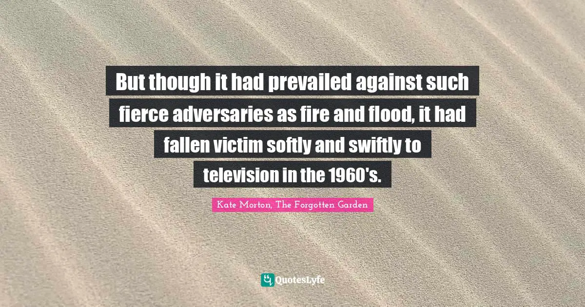 But though it had prevailed against such fierce adversaries as fire and flood, it had fallen victim softly and swiftly to television in the 1960's.