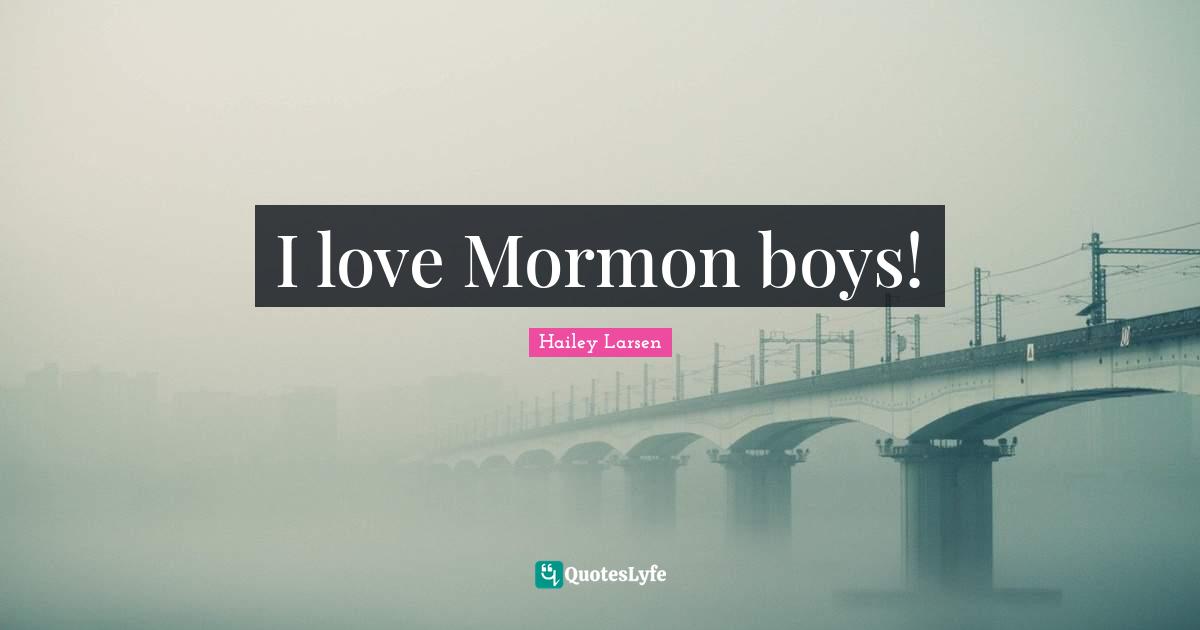 I love Mormon boys!