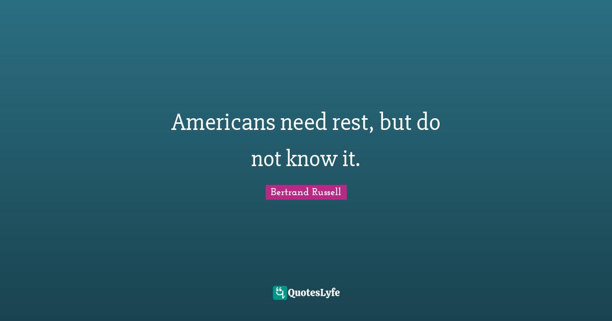 Americans need rest, but do not know it.