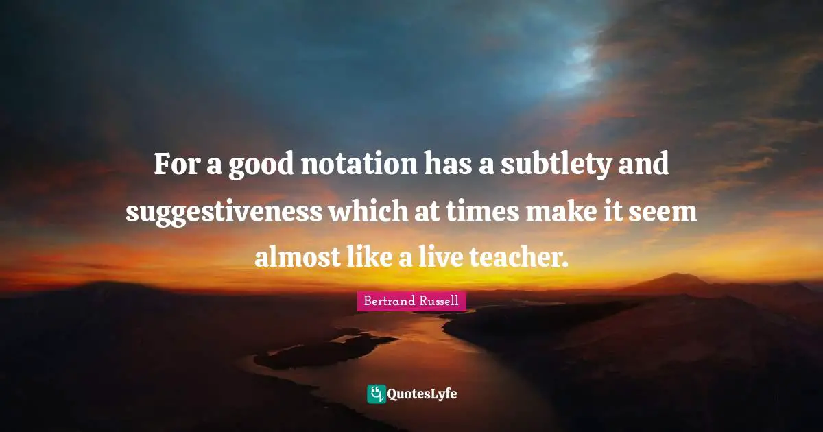 For a good notation has a subtlety and suggestiveness which at times make it seem almost like a live teacher.