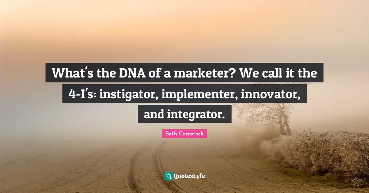 What's the DNA of a marketer? We call it the 4-I's: instigator, implementer, innovator, and integrator.