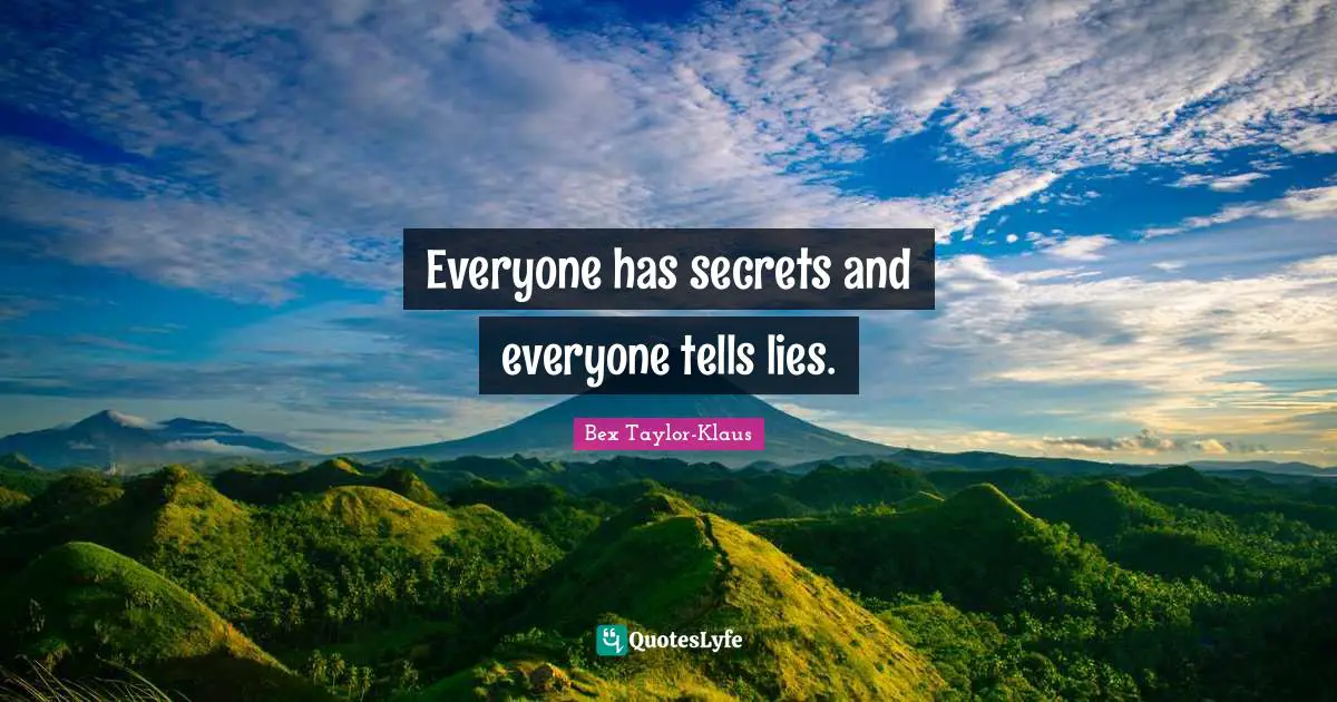 Everyone has secrets and everyone tells lies.