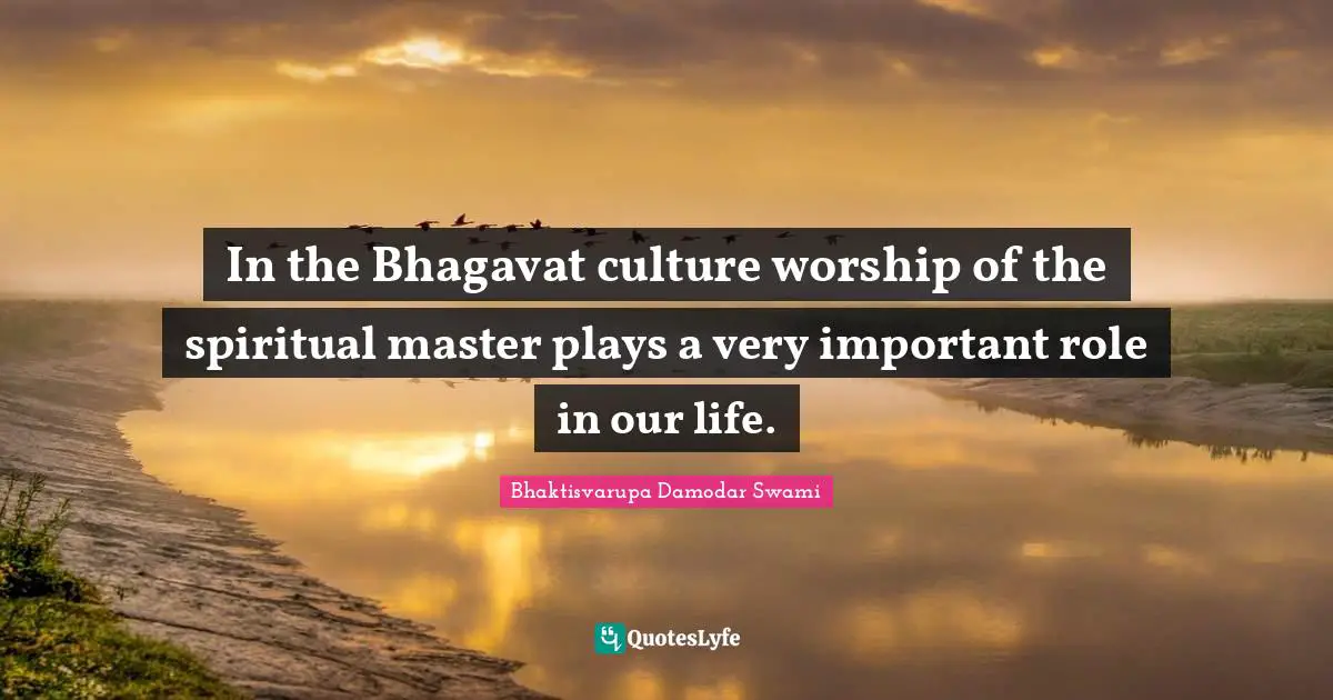 In the Bhagavat culture worship of the spiritual master plays a very important role in our life.