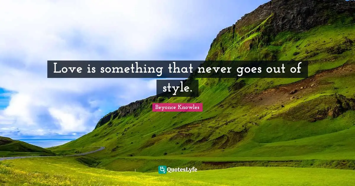 Love is something that never goes out of style.