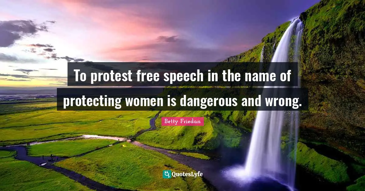 To protest free speech in the name of protecting women is dangerous and wrong.