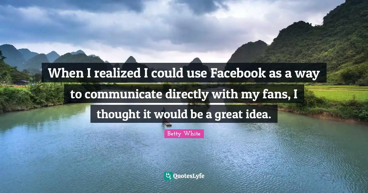 When I realized I could use Facebook as a way to communicate directly with my fans, I thought it would be a great idea.