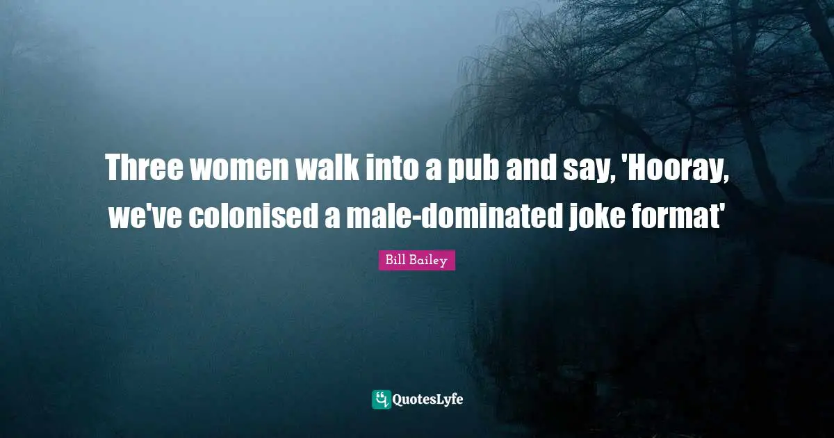 Three women walk into a pub and say, 'Hooray, we've colonised a male-dominated joke format'