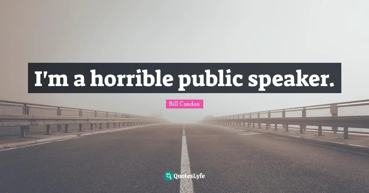 I'm a horrible public speaker.