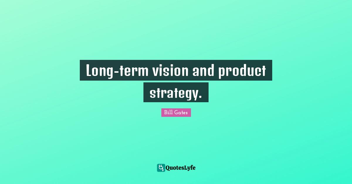 Long-term vision and product strategy.