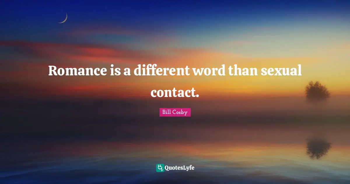 Romance is a different word than sexual contact.