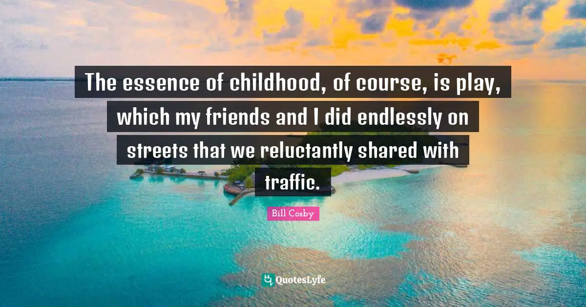 The essence of childhood, of course, is play, which my friends and I did endlessly on streets that we reluctantly shared with traffic.